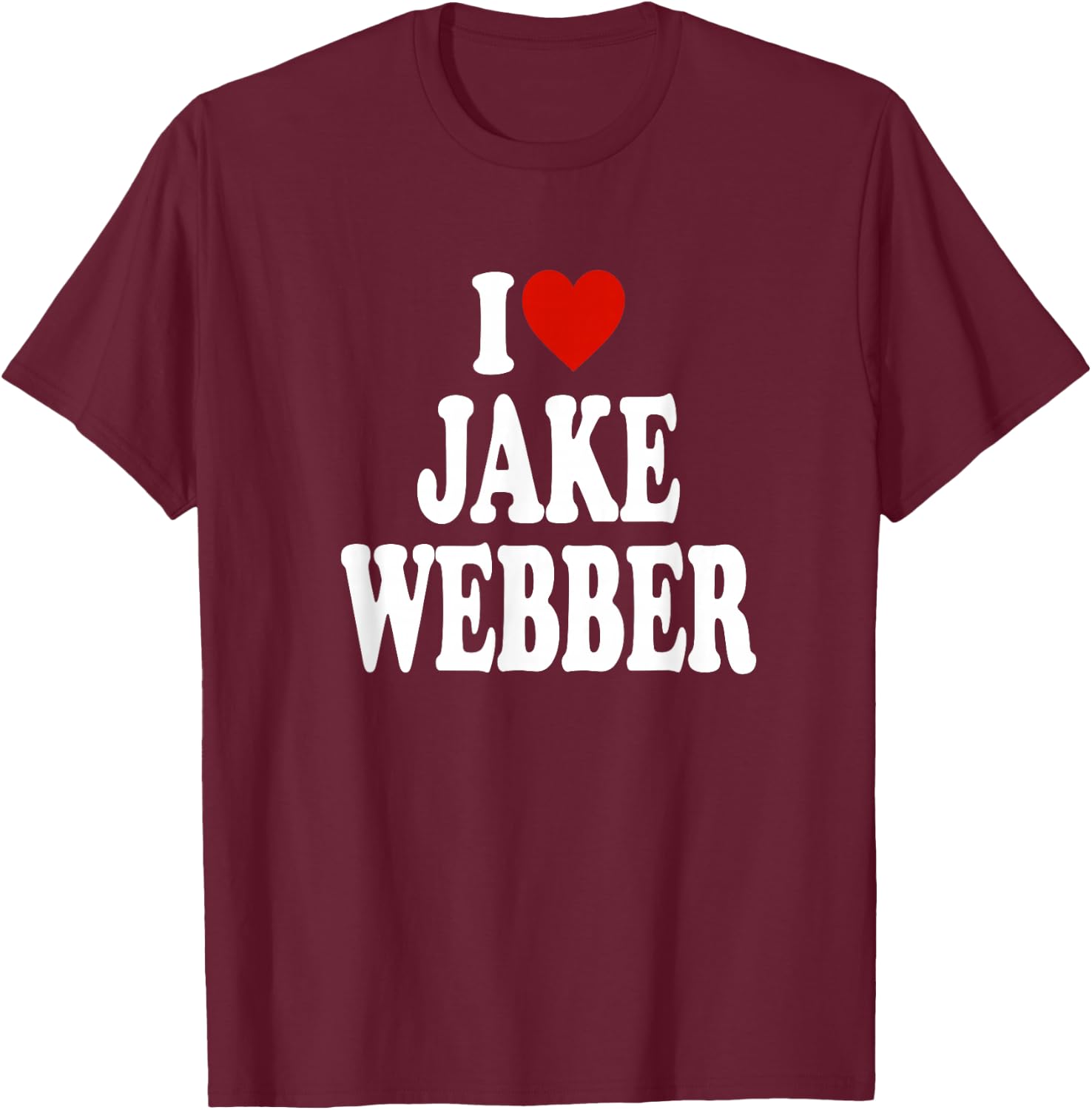 I Love Jake Webber - Funny T-Shirt - T-Shirt | Maroon