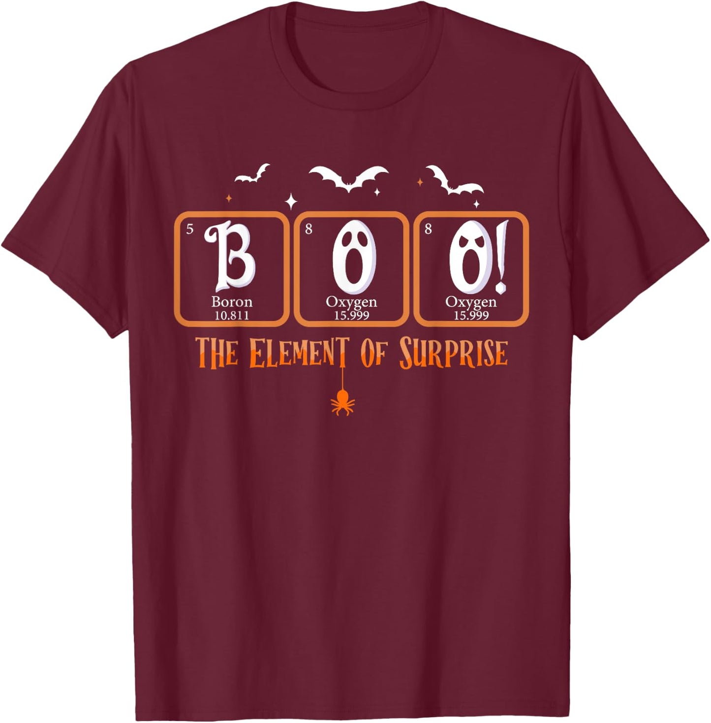 Cute Chemistry Boo The Element Of Surprise Chemist Halloween T-Shirt - T-Shirt | Maroon