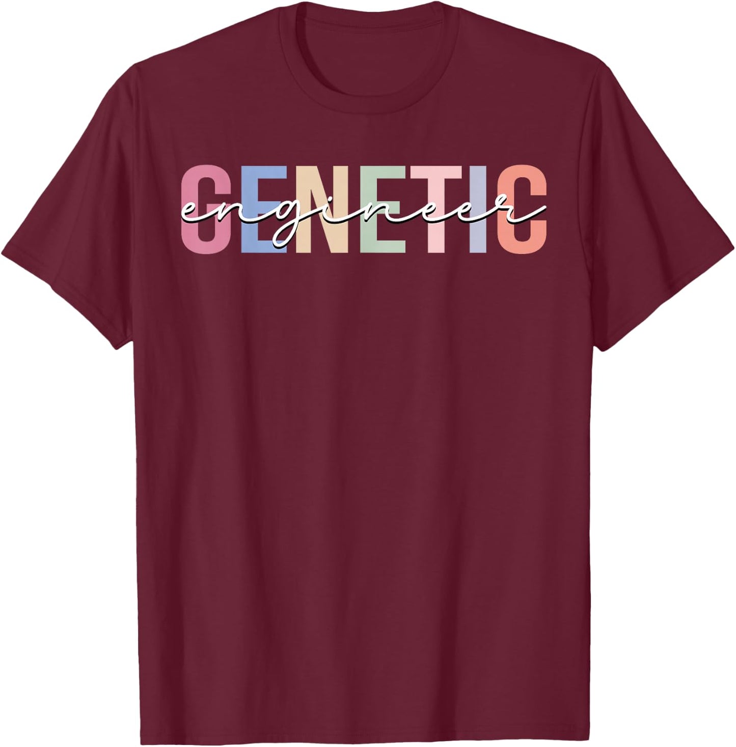 Genetic Engineer Engineering T-Shirt - T-Shirt | Maroon