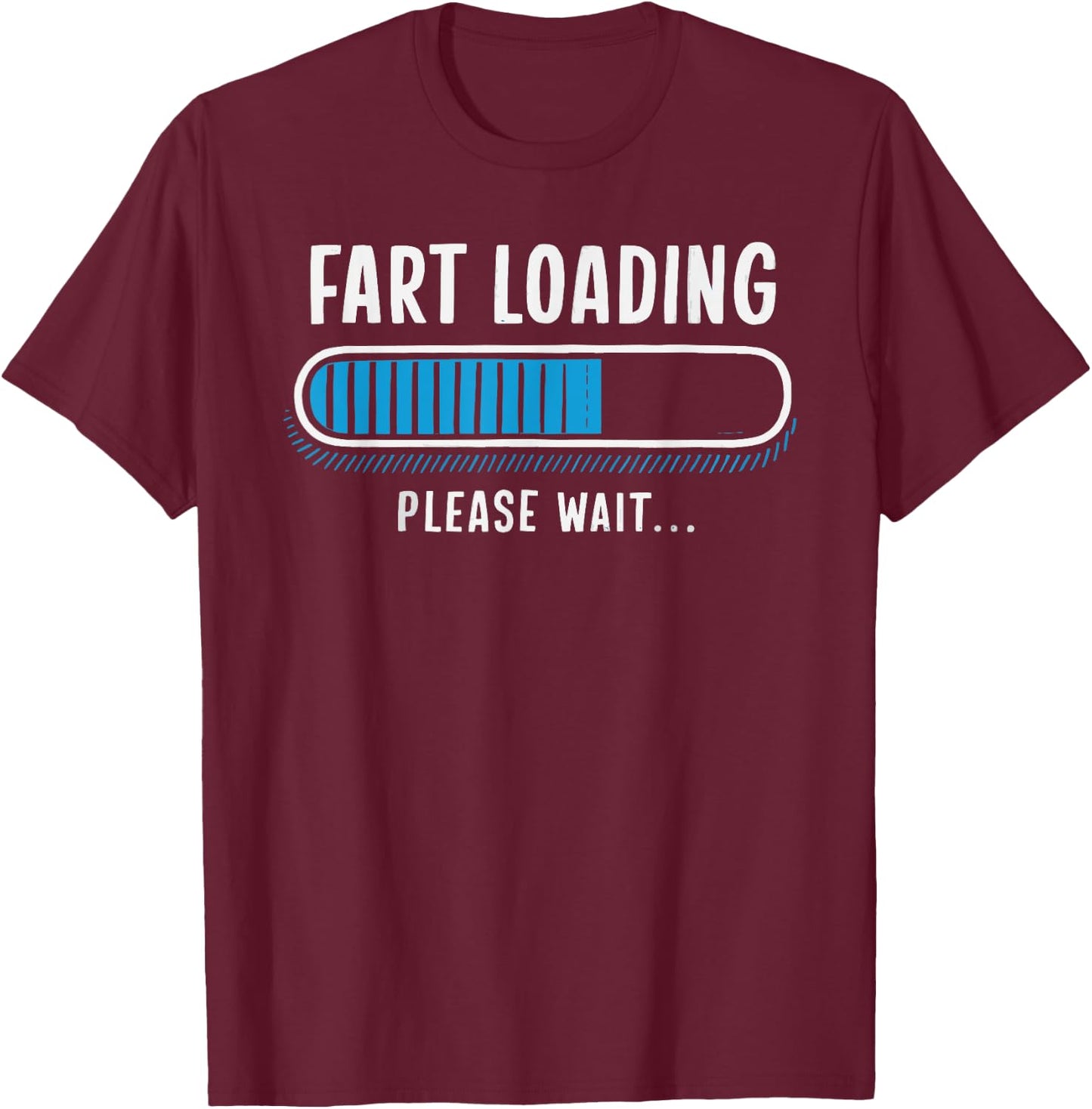 Fart Loading T-Shirt - T-Shirt | Maroon