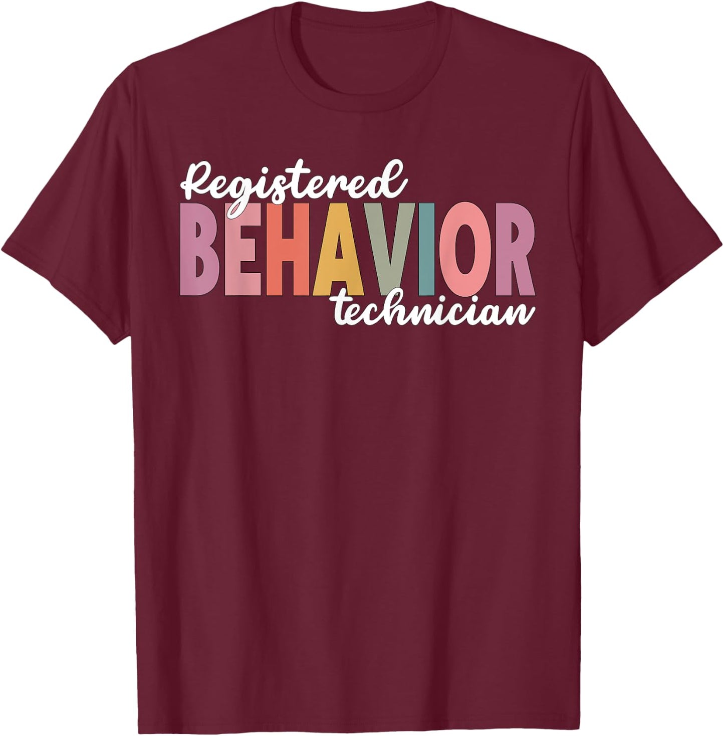 Registered Behavior Technician RBT Behavioral ABA Therapist T-Shirt - T-Shirt | Maroon