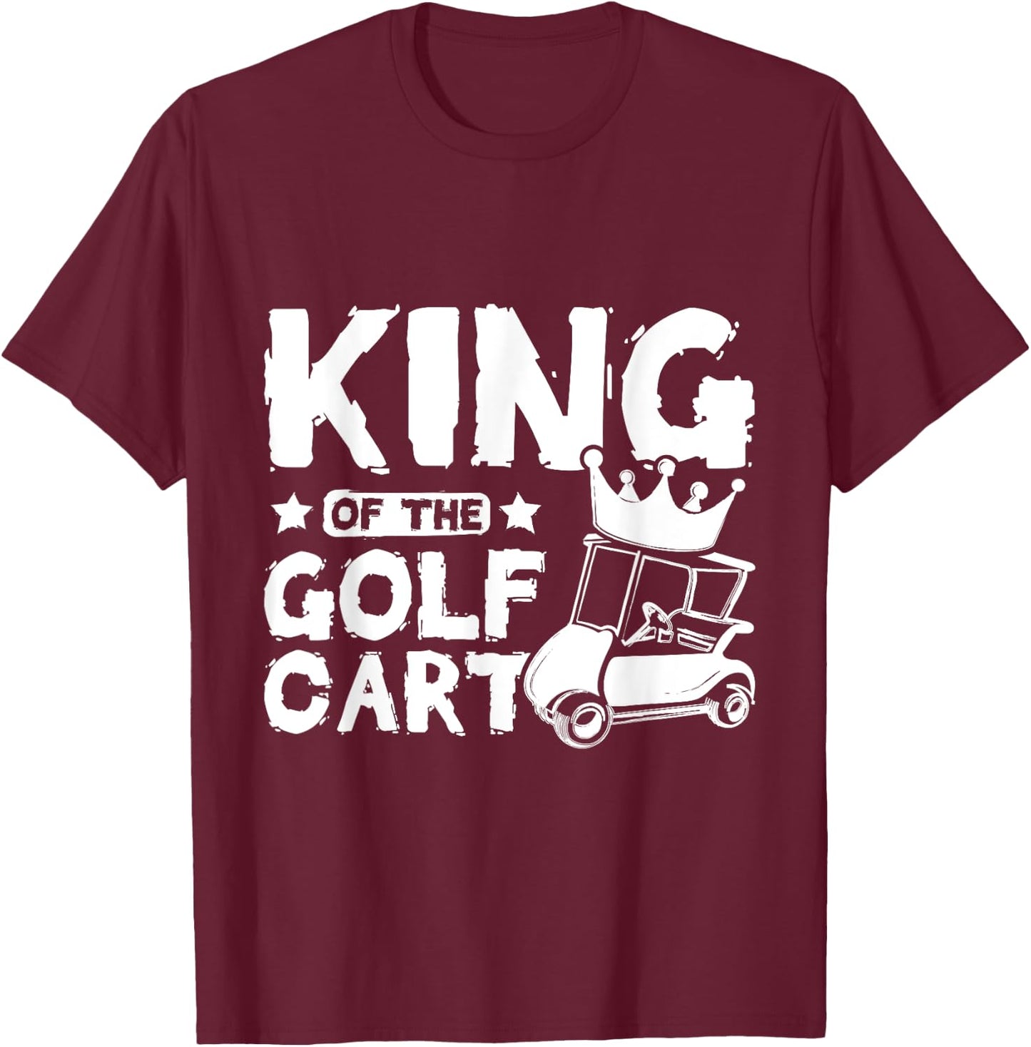 King of the golf cart T-Shirt - T-Shirt | Maroon