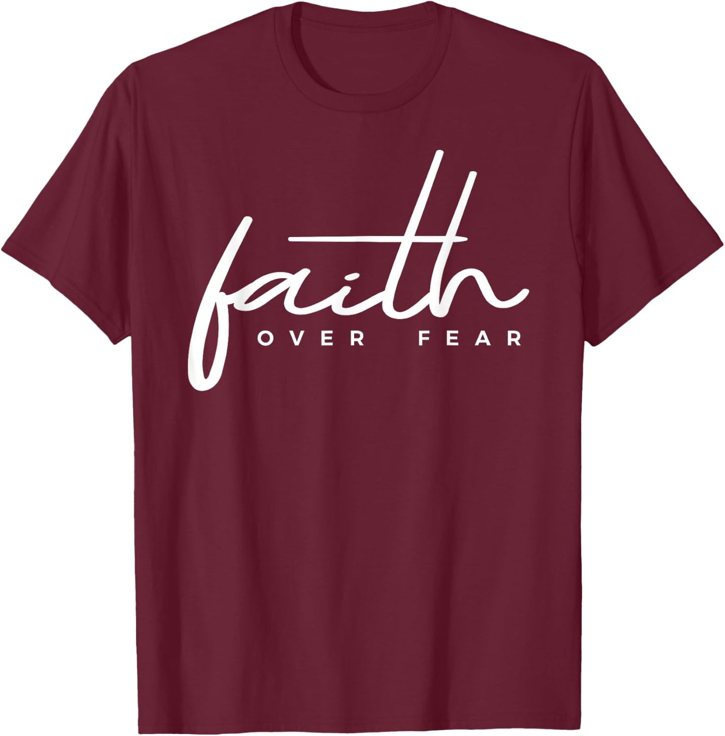 Faith Over Fear Christian T-Shirt - T-Shirt | Maroon