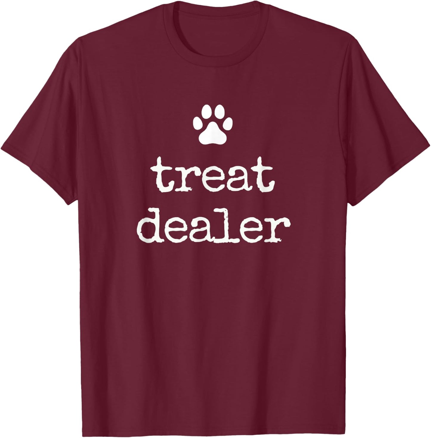 Dog Treat Dealer Funny Dog Mom Dog Dad Dog Lover T-Shirt - T-Shirt | Maroon