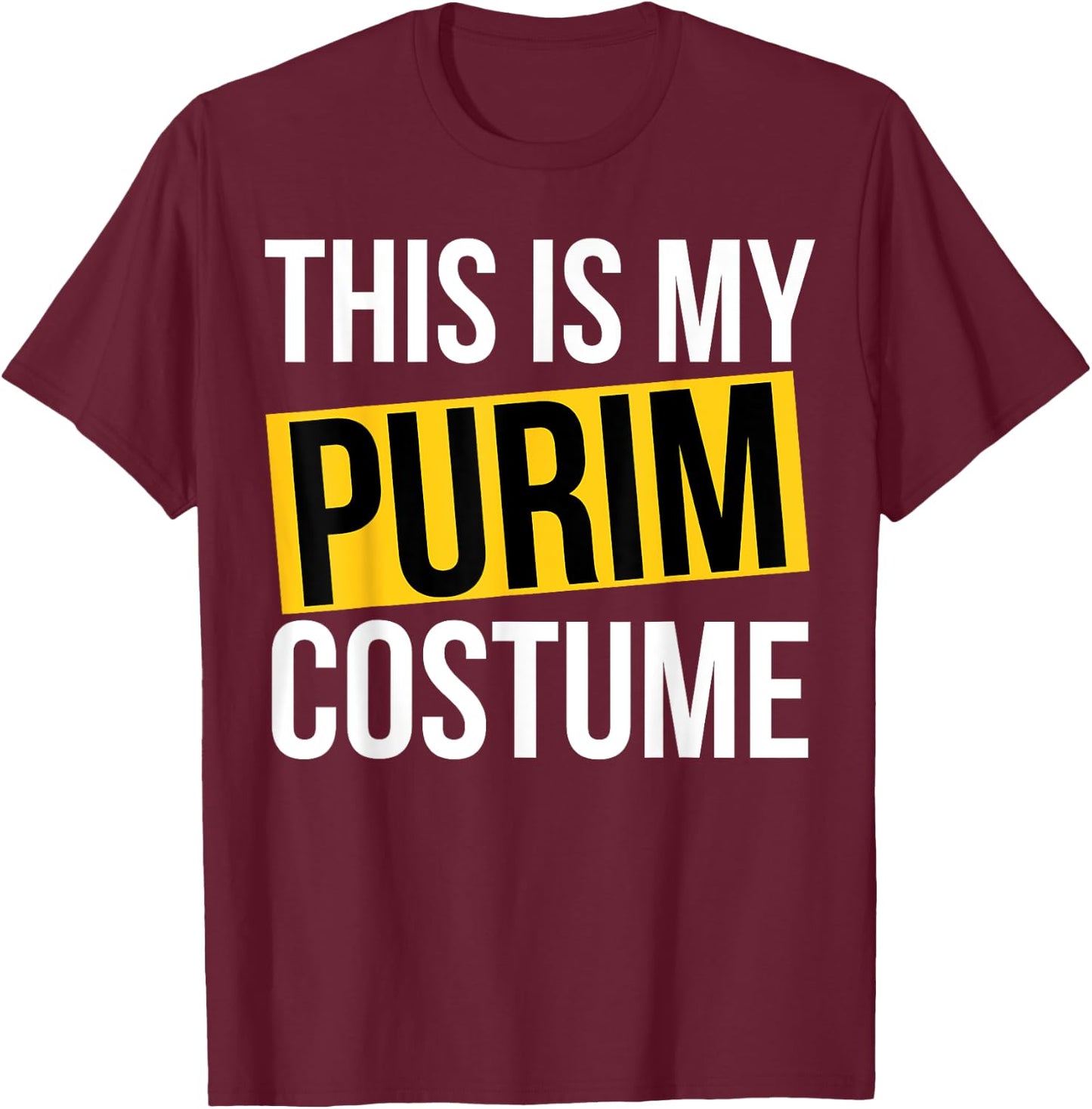 This is My Purim Costume Kids Men Women Jewish Purim T-Shirt - T-Shirt | Maroon
