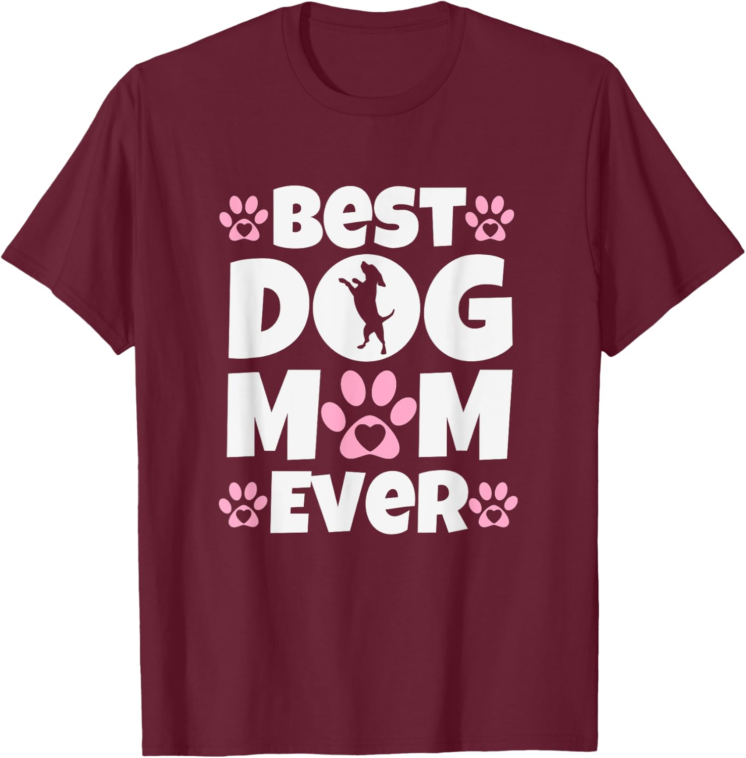 Best Dog Mom Ever Mothers Day Present Cute Dog Paw Prints Women T-Shirt - T-Shirt | Maroon