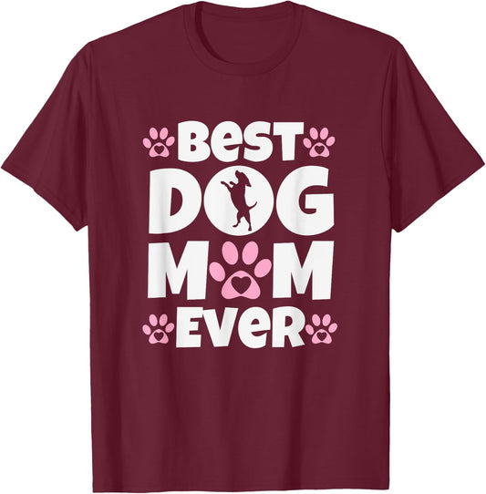 Best Dog Mom Ever Mothers Day Present Cute Dog Paw Prints Women T-Shirt - T-Shirt | Maroon