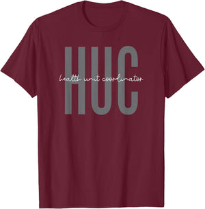 Health Unit Coordinator Appreciation T-Shirt - T-Shirt | Maroon