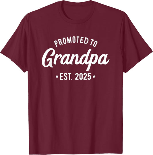 Promoted to Grandpa 2025 Soon to Be Grandfather New Grandpa T-Shirt - T-Shirt | Maroon
