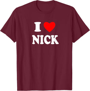 I Love Nick, I Big Red Heart Nick T-Shirt - T-Shirt | Maroon