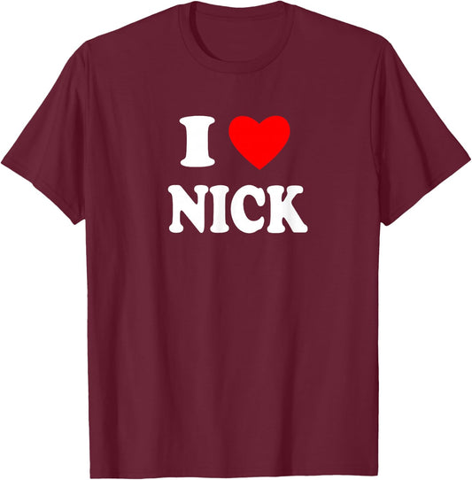 I Love Nick, I Big Red Heart Nick T-Shirt - T-Shirt | Maroon