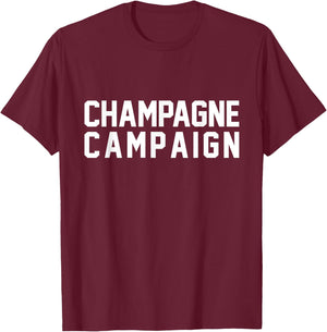 Funny "Champagne Campaign" T-Shirt - T-Shirt | Maroon