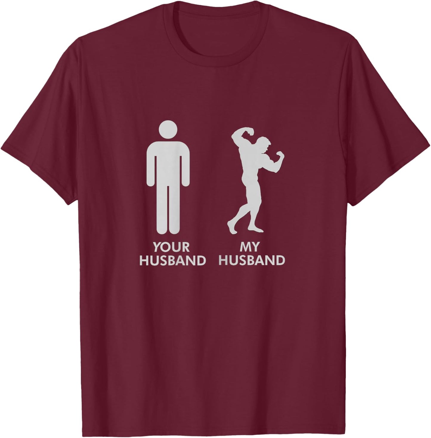 Your Husband My Husband Gym Bodybuilding Funny T-Shirt - T-Shirt | Maroon