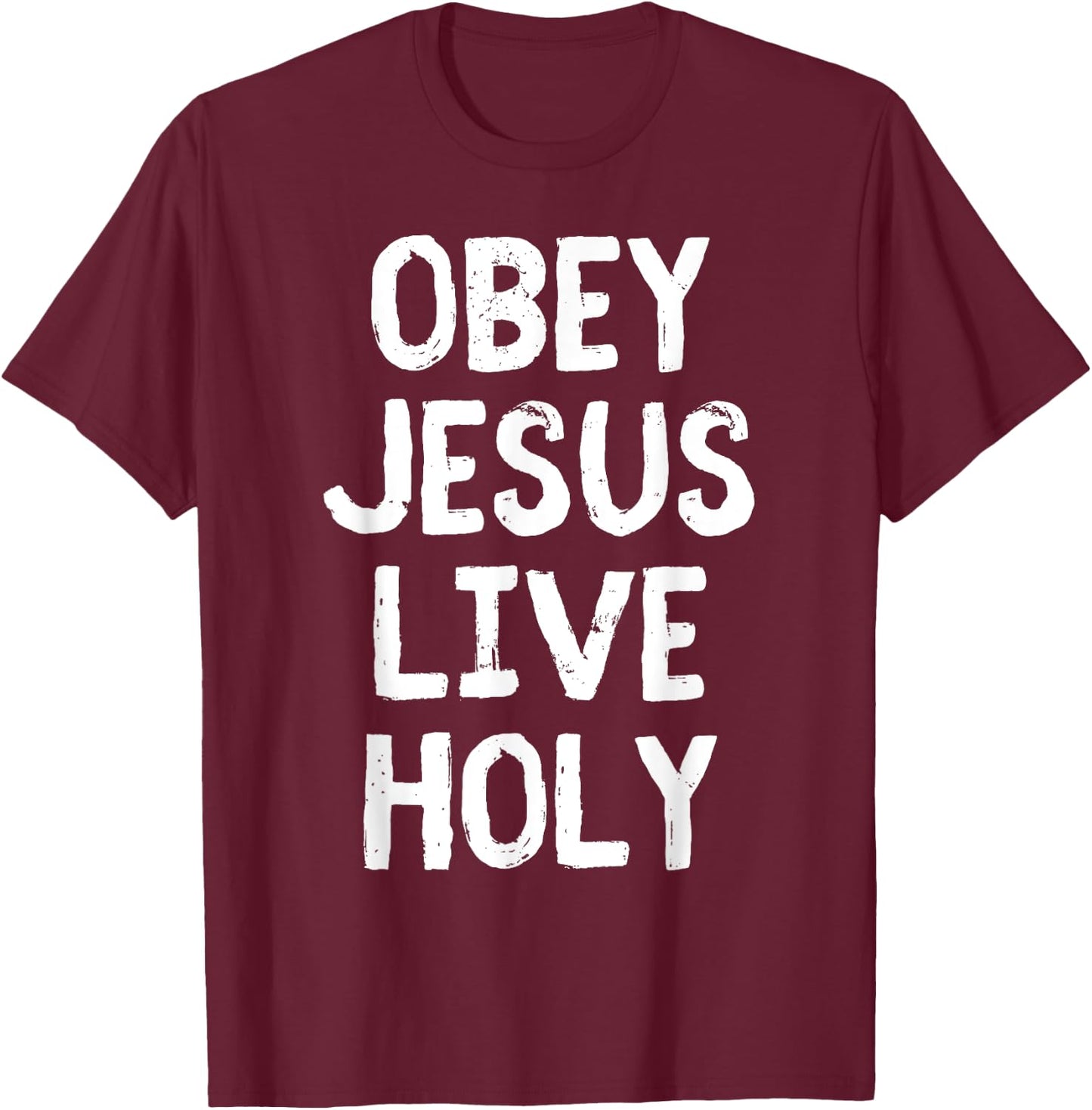 Obey Jesus Live Holy Bible Religious Christian Quote T-Shirt - T-Shirt | Maroon