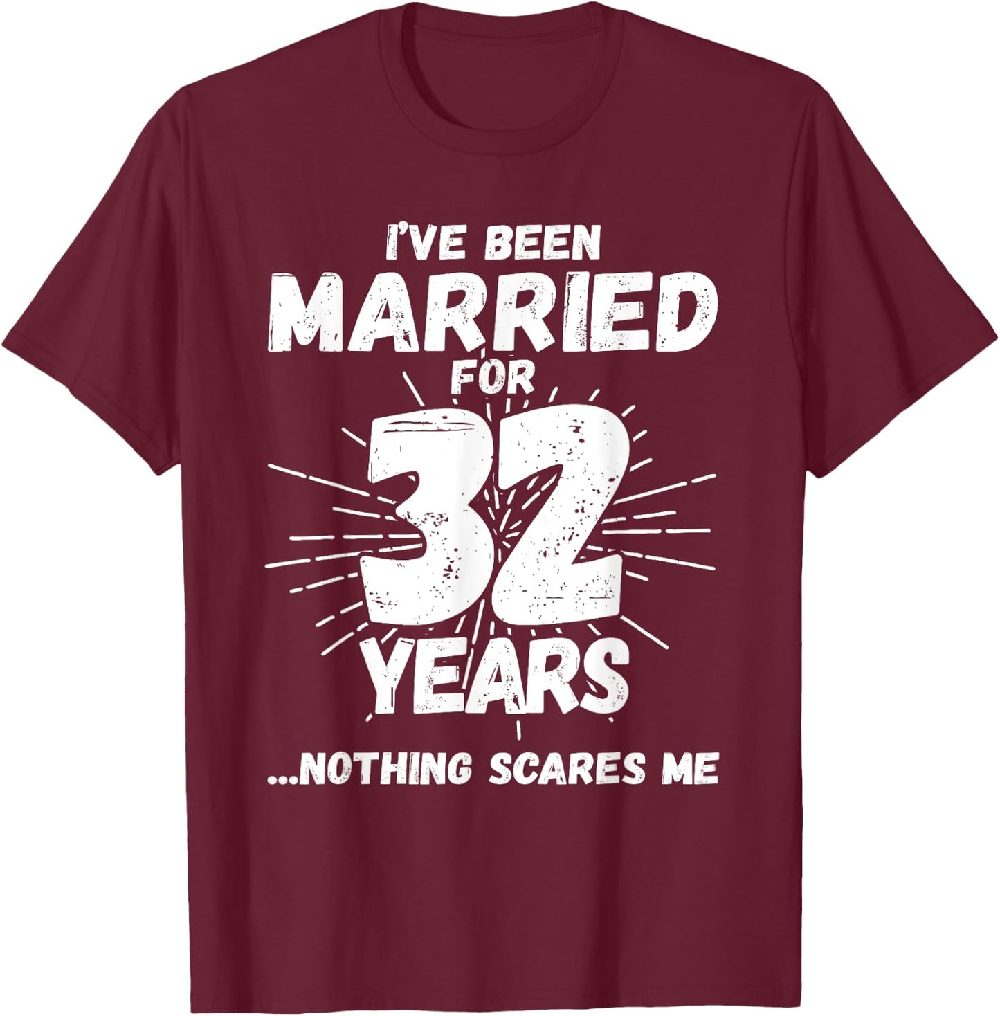 Couples Married 32 Years - Funny 32nd Wedding Anniversary T-Shirt - T-Shirt | Maroon