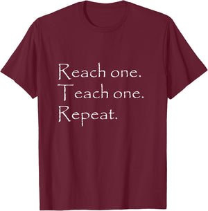 Reach one Teach one Repeat T-Shirt - T-Shirt | Maroon