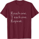Reach one Teach one Repeat T-Shirt - T-Shirt | Maroon