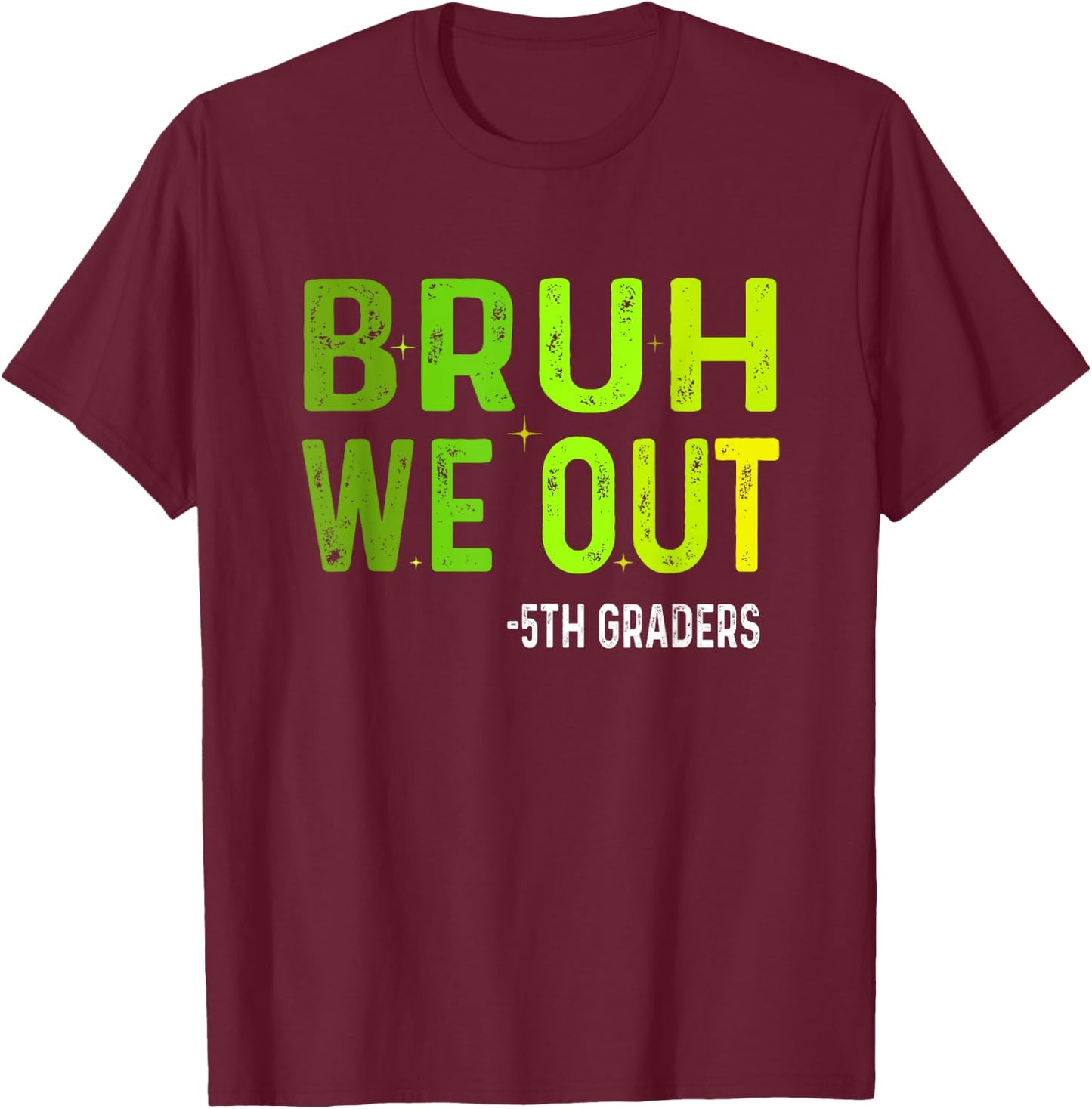 Bruh We Out 5th Graders Fifth Grade Graduation Class Vintage T-Shirt - T-Shirt | Maroon