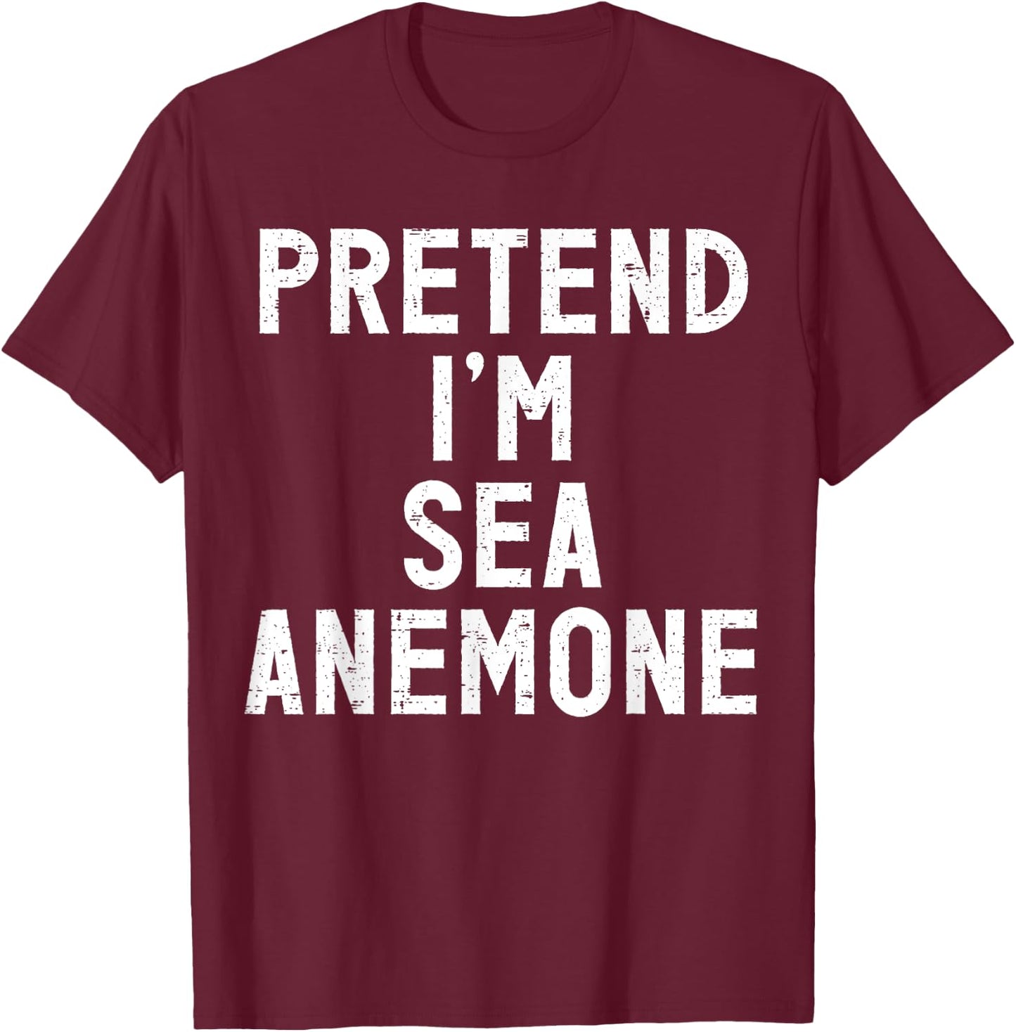 Pretend I'm A Sea Anemone Halloween Costume T-Shirt - T-Shirt | Maroon
