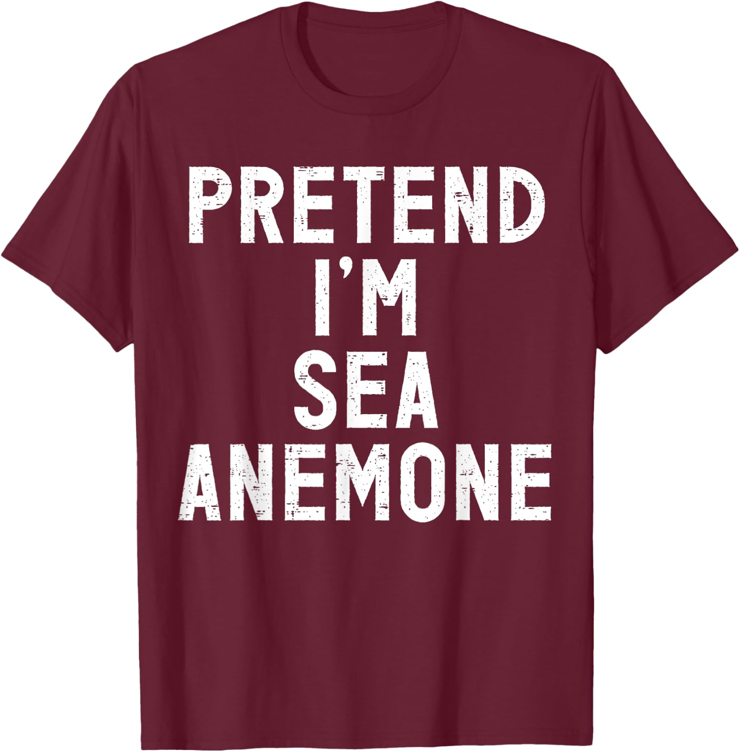 Pretend I'm A Sea Anemone Halloween Costume T-Shirt - T-Shirt | Maroon