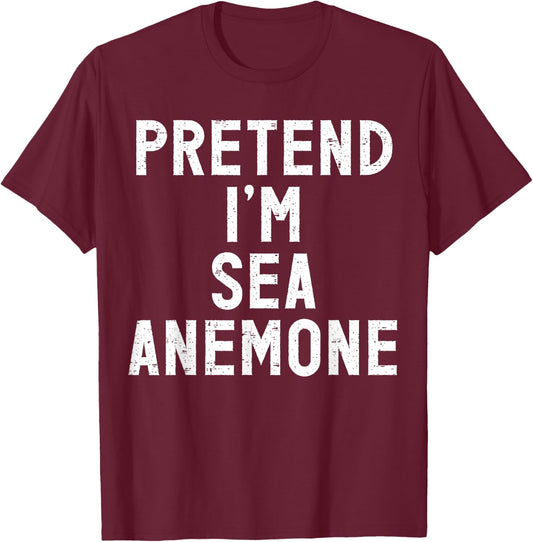 Pretend I'm A Sea Anemone Halloween Costume T-Shirt - T-Shirt | Maroon