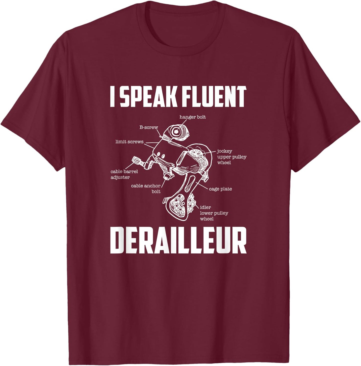 I Speak Fluent Derailleur, Bicycle Mechanic T-Shirt - T-Shirt | Maroon
