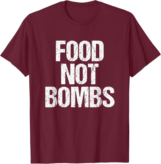 Food Not Bombs T-Shirt - T-Shirt | Maroon