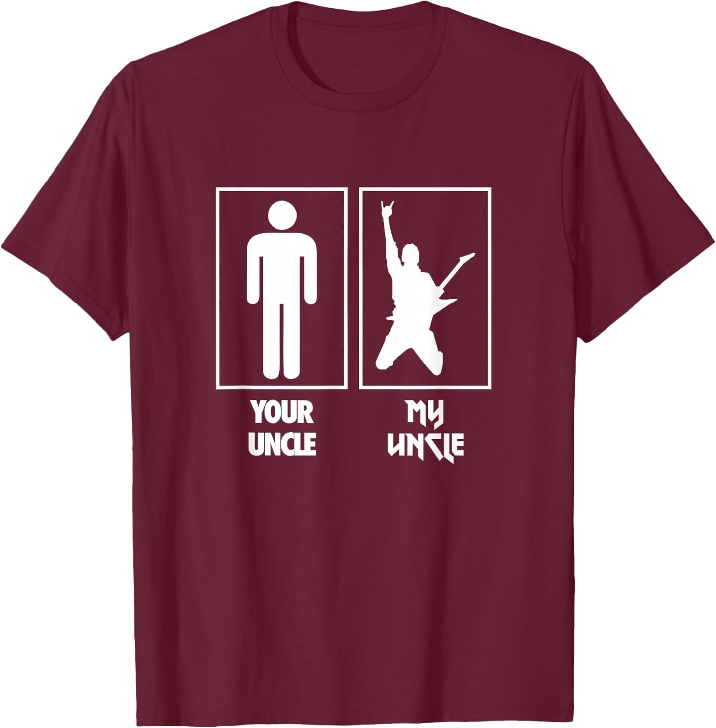 Your Uncle My Uncle Guitar Rocker T Shirt Rock N Roll Band T-Shirt - T-Shirt | Maroon