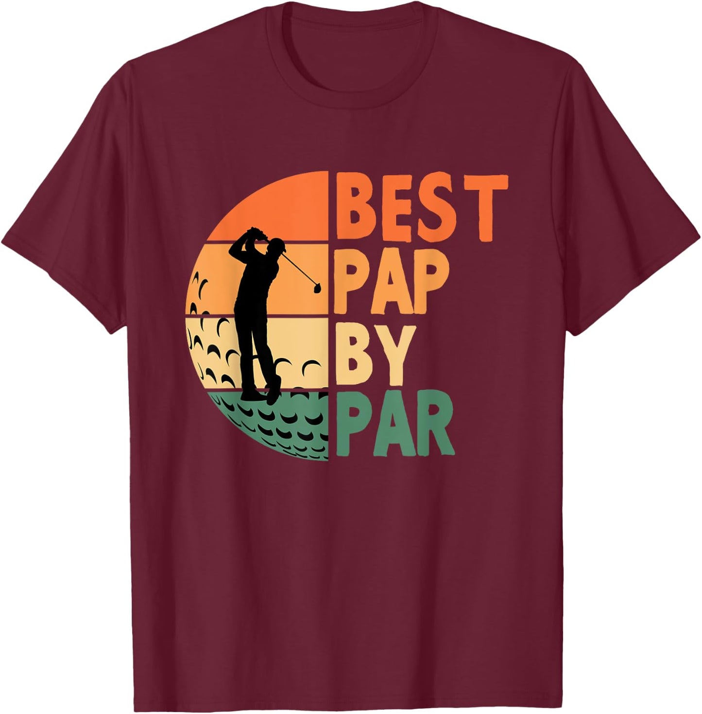 Best Pap By Par Golfing Funny Golf Golfer T-Shirt - T-Shirt | Maroon