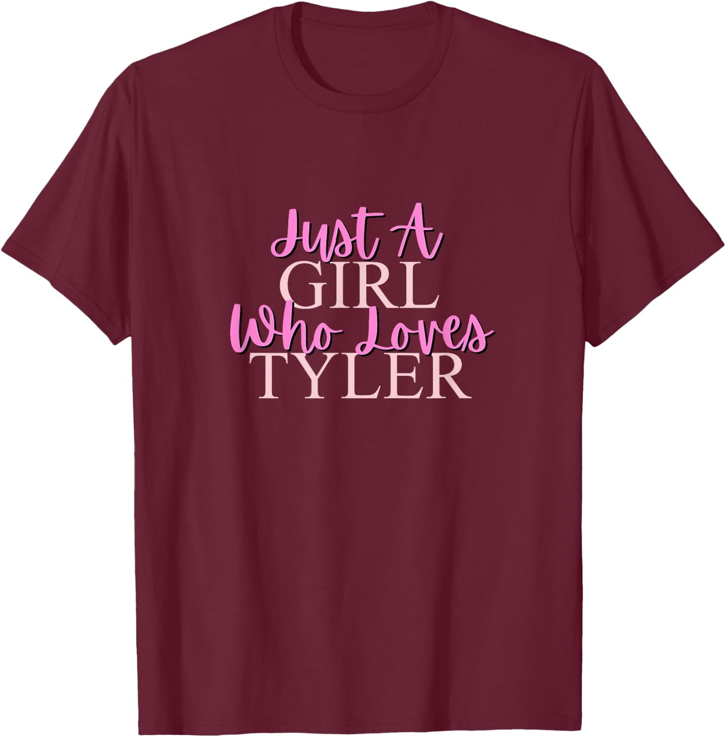 Just A Girl Who Loves Tyler Cute T-Shirt - T-Shirt | Maroon