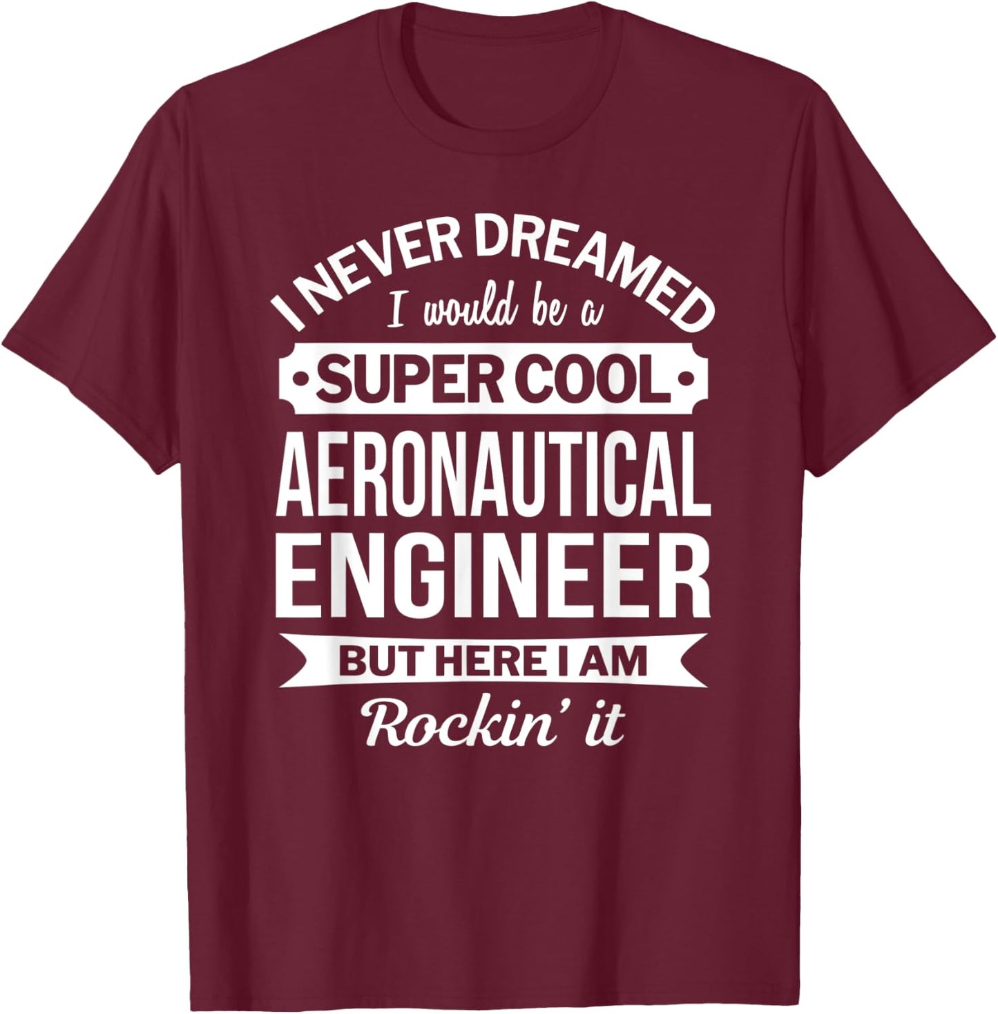 Aeronautical Engineer Gifts Funny T-Shirt - T-Shirt | Maroon