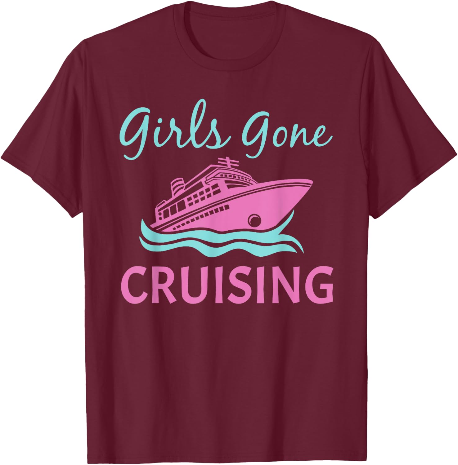 Cool Cruise Art For Girl Women Ladies Cruising Vacation Trip T-Shirt - T-Shirt | Maroon