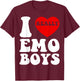 Funny Art I Love Emo Boys I Heart Boyfriend Egirl Eboy GF BF T-Shirt - T-Shirt | Maroon