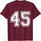 Number 45 Varsity Sports Team Jersey 45th Birthday 45 Years T-Shirt - T-Shirt | Maroon