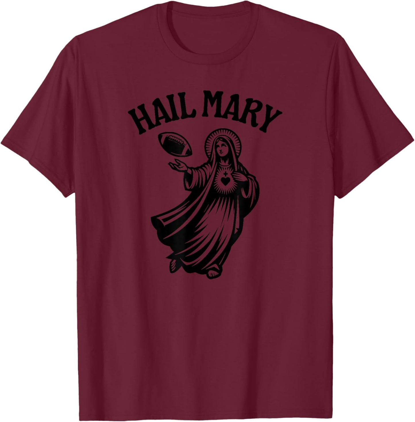 Hail Mary Funny American Football T-Shirt - T-Shirt | Maroon