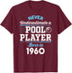 65 Year Old Pool Player 65th Birthday Billiards T-Shirt - T-Shirt | Maroon