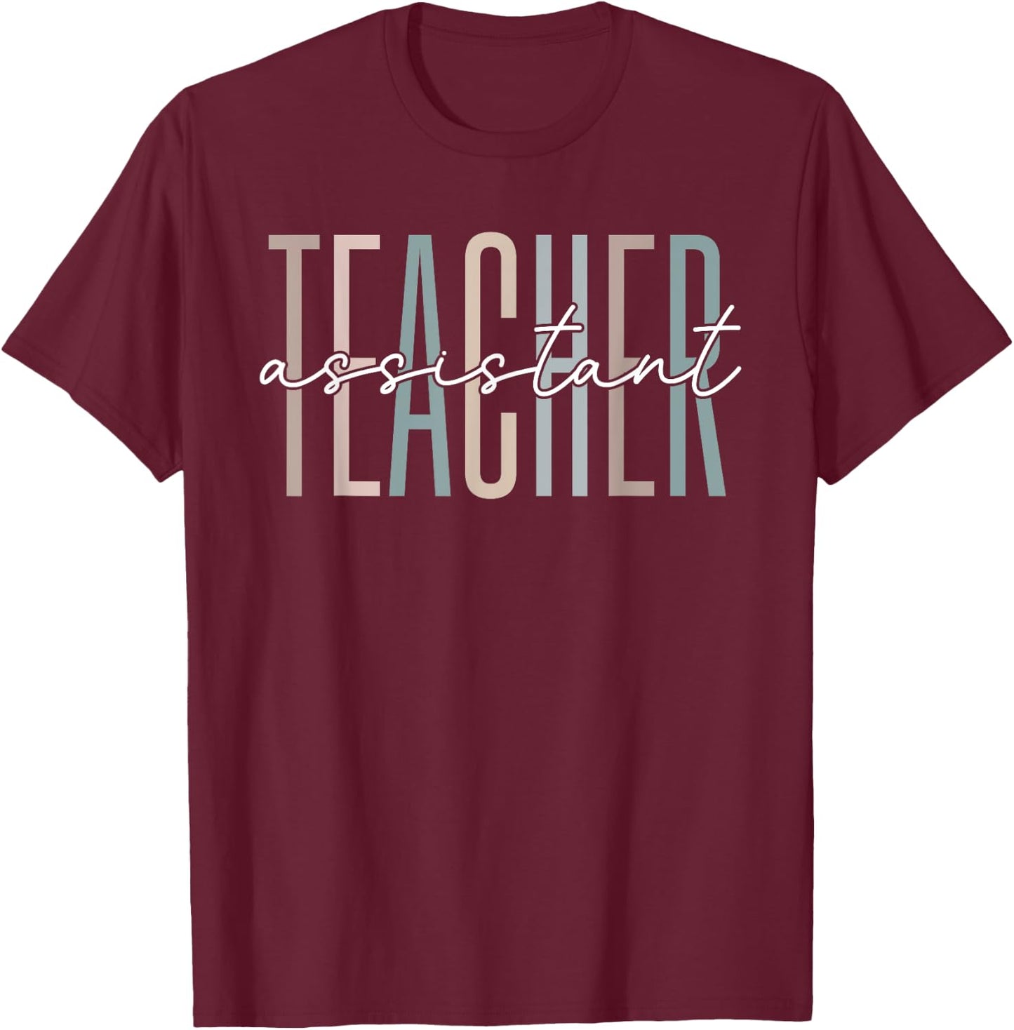 Teacher Assistant Appreciation Teaching School Team Squad Women T-Shirt - T-Shirt | Maroon