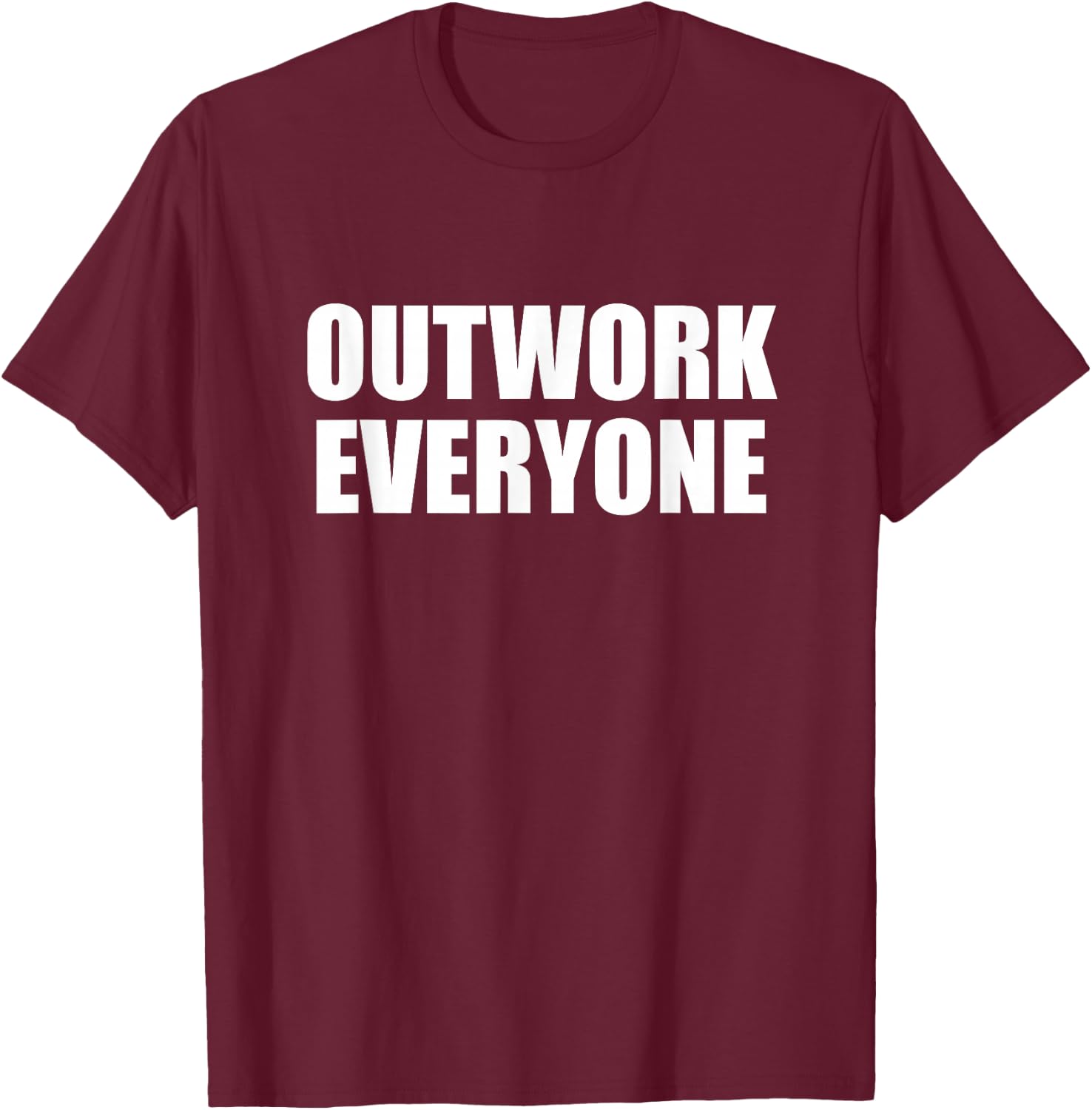 Outwork Everyone T-Shirt - T-Shirt | Maroon
