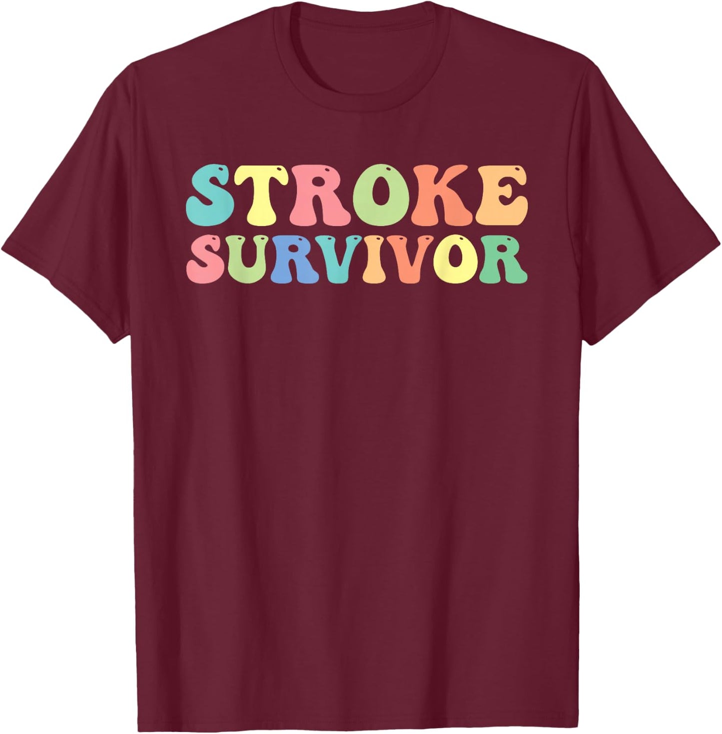 Stroke Survivor Stroke Awareness T-Shirt - T-Shirt | Maroon