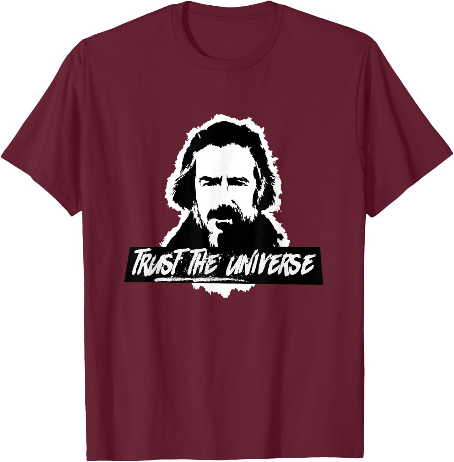Alan Watts Trust the Universe T-Shirt - T-Shirt | Maroon
