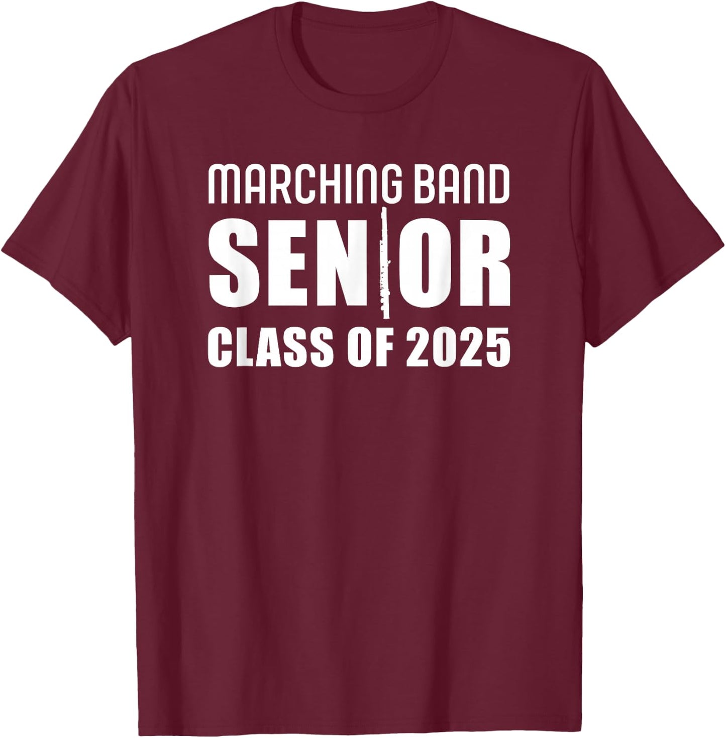2025 Senior Flute Player Class of 2025 Marching Band Flutist T-Shirt - T-Shirt | Maroon
