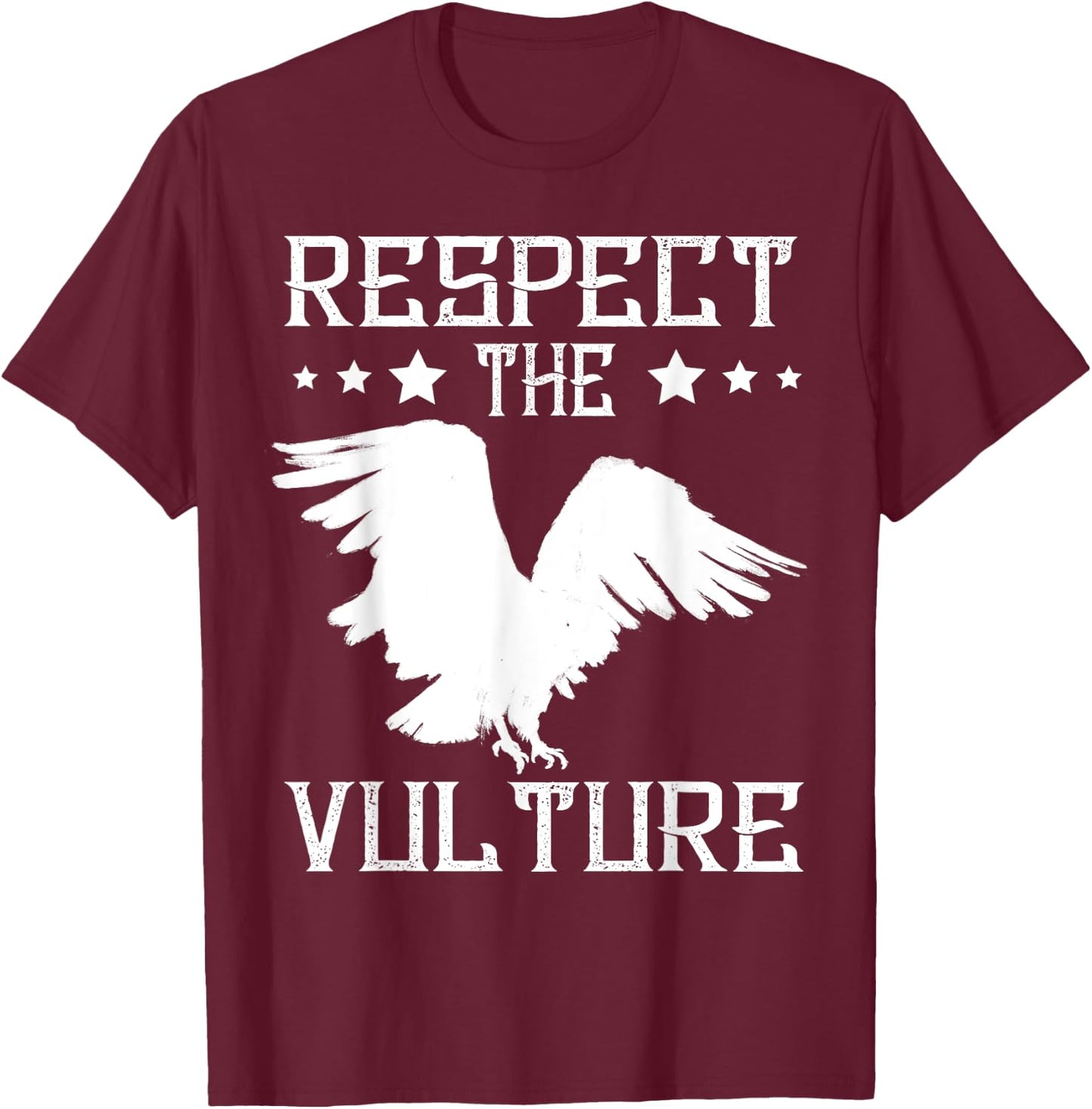 Vulture Carrion Respect The Vulture Scavenger Vulture Lover T-Shirt - T-Shirt | Maroon