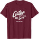 Gator don't play no - you feel me? T-Shirt - T-Shirt | Maroon