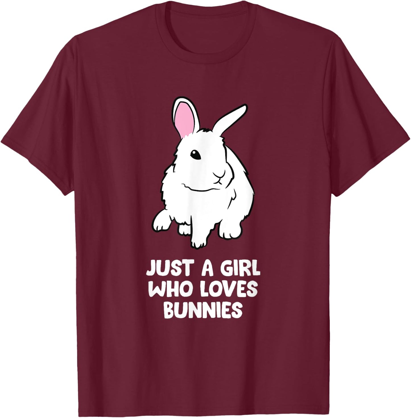 Just a Girl Who Loves Bunnies Cute Bunny Rabbit T-Shirt - T-Shirt | Maroon
