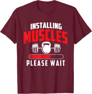 Funny Gym Shirts Installing Muscles Please Wait - Workout Gym Weightlifting , Small, Black T-Shirt - T-Shirt | Maroon