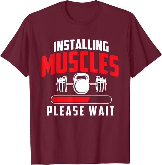 Funny Gym Shirts Installing Muscles Please Wait - Workout Gym Weightlifting , Small, Black T-Shirt - T-Shirt | Maroon
