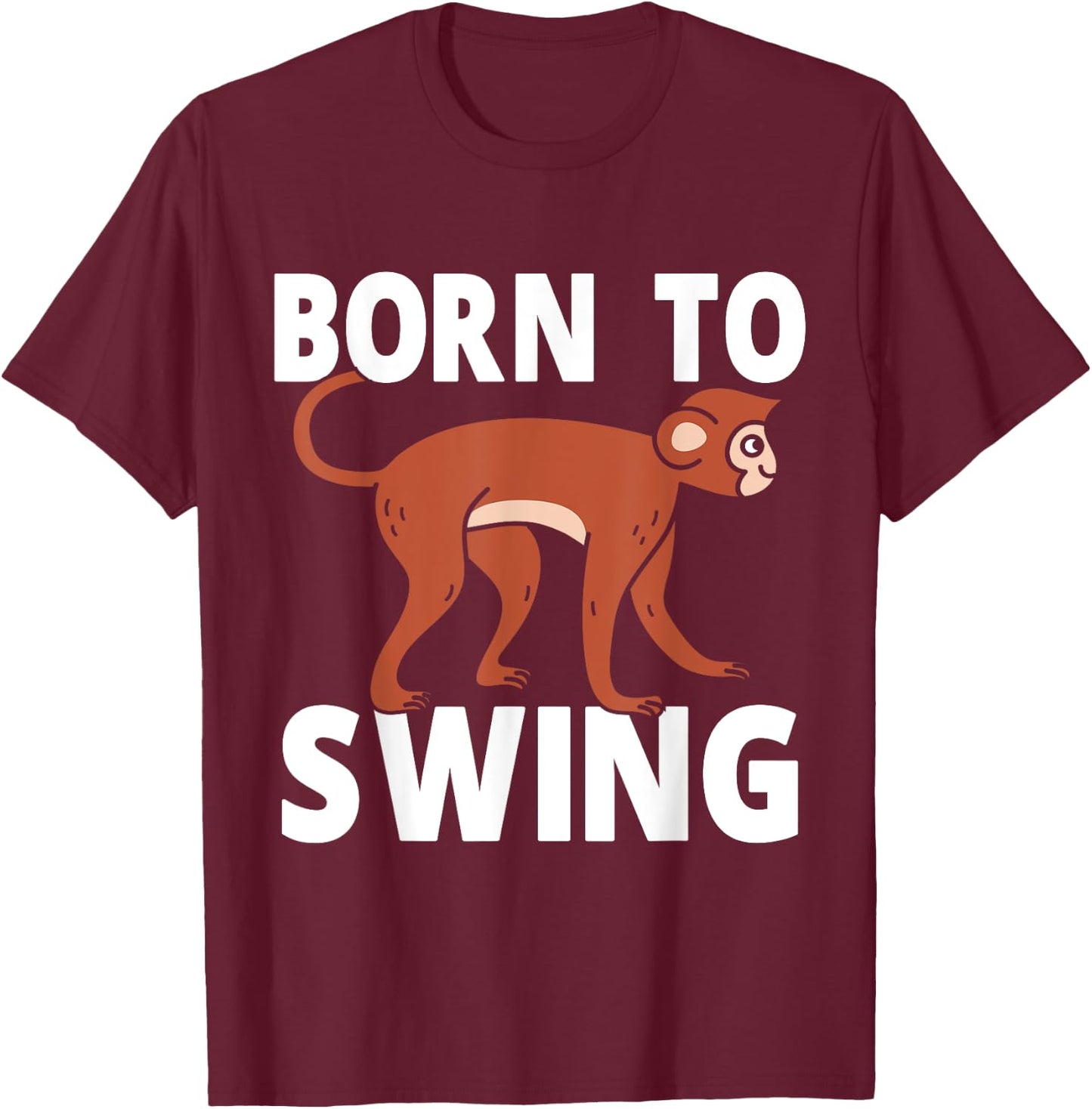 Born to swing Monkey T-Shirt - T-Shirt | Maroon