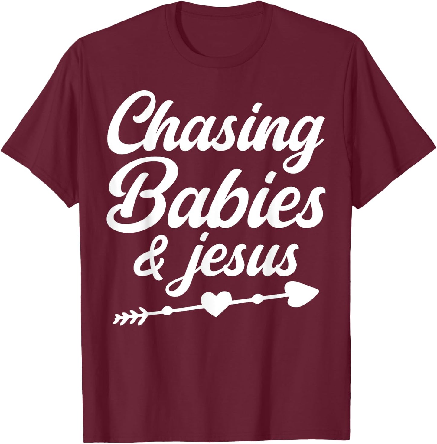 Christian Mama Religious Christian Chasing Babies And Jesus T-Shirt - T-Shirt | Maroon