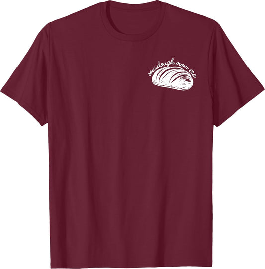 In My Sourdough Mom Era Baking Bread Lover Baker Women T-Shirt - T-Shirt | Maroon