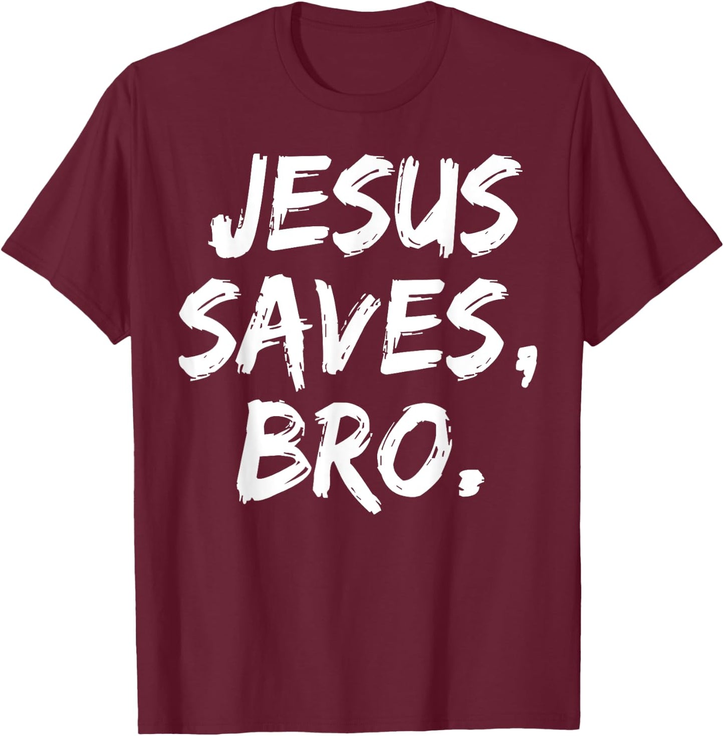 Jesus Saves Bro Christian Believer Faith God Religious T-Shirt - T-Shirt | Maroon